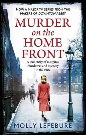 Murder on the Home Front. by Molly Lefebure image number 0