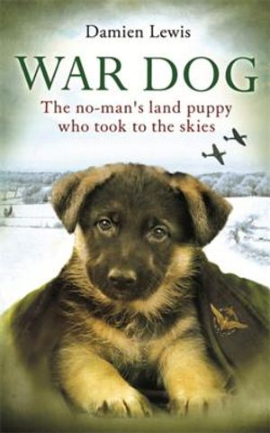 War Dog: The No-Man's Land Puppy Who Took to the Skies image number 0
