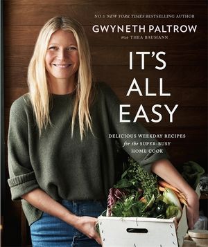It's All Easy : Delicious Weekday Recipes for the Super-Busy Home Cook image number 0