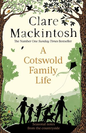 A Cotswold Family Life: Heart-Warming Stories of the Countryside from the Bestselling Author image number 0