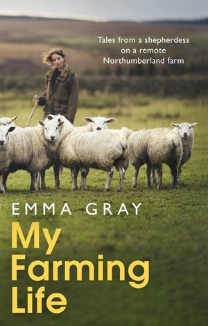 My Farming Life: Tales from a Shepherdess on a Remote Northumberland Farm image number 0