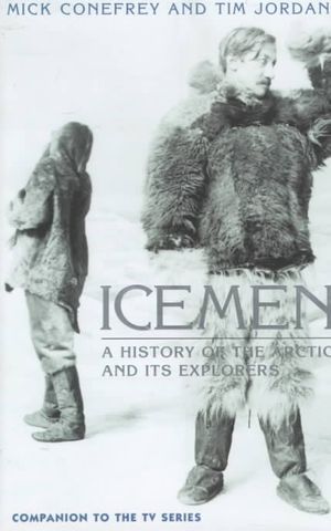Iceman: A History of the Arctic & Its Explorers image number 0