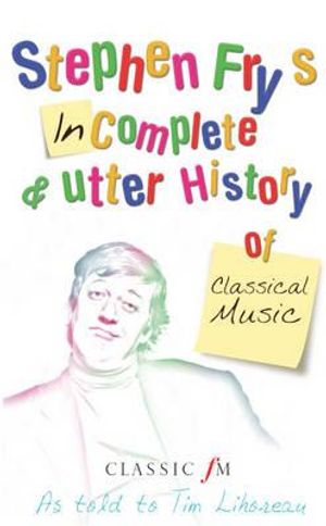 Stephen Fry's Incomplete and Utter History of Classical Music image number 0