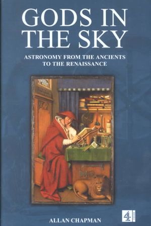 Gods in the Sky : Astronomy, Religion and Culture from the Ancients to the Renaissance image number 0