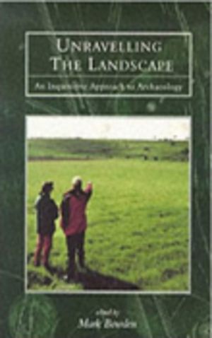 Unravelling the Landscape: An Inquisitive Approach to Archaeology image number 0