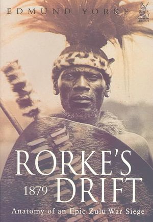 Rorke's Drift 1879: Anatomy of an Epic Zulu War Siege image number 0