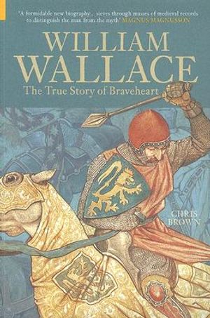 William Wallace: The True Story of Braveheart image number 0