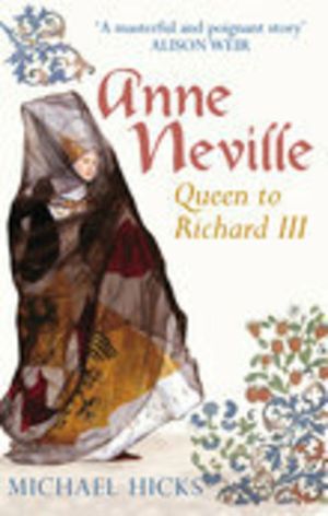 Anne Neville: Queen to Richard III image number 0