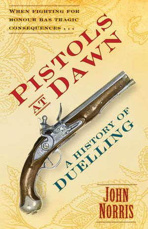 Pistols at Dawn: A History of Duelling image number 0