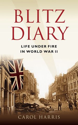 Blitz Diary: Life Under Fire in World War II image number 0