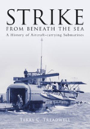 Strike from Beneath the Sea: A History of Aircraft-Carrying Submarines image number 0