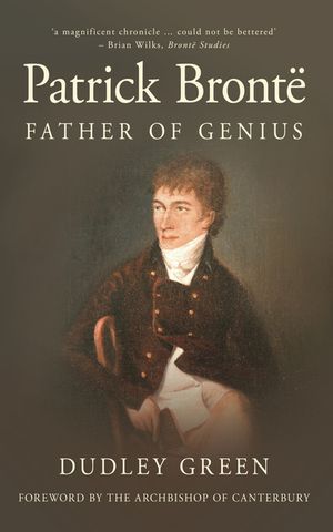 Patrick Bronte: Father of Genius image number 0