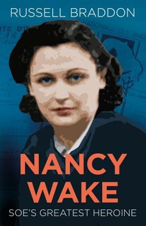 Nancy Wake: Soe's Greatest Heroine image number 0