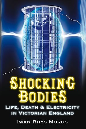 Shocking Bodies: Life, Death & Electricity in Victorian England image number 0