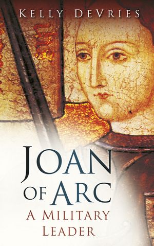 Joan of Arc: A Military Leader image number 0