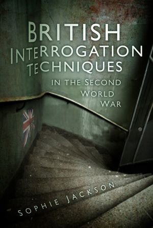 British Interrogation Techniques in the Second World War image number 0