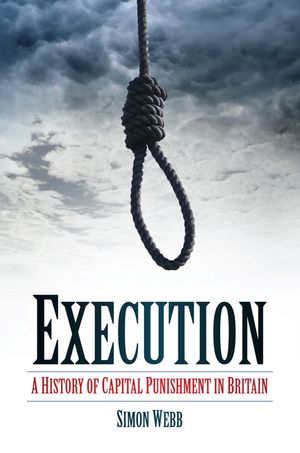 Execution: A History of Capital Punishment in Britain image number 0