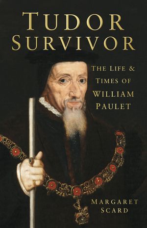 Tudor Survivor: The Life and Times of William Paulet image number 0