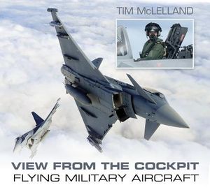 View from the Cockpit: Flying Military Aircraft image number 0