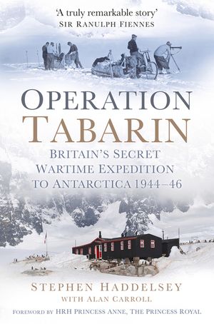 Operation Tabarin: Britain's Secret Wartime Expedition to Antarctica 1944-46 image number 0