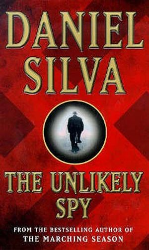 The Unlikely Spy. Daniel Silva image number 0