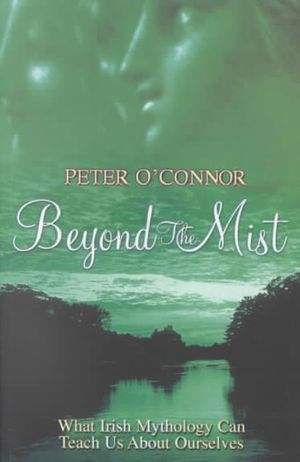Beyond the Mist: What Irish Mythology Can Teach Us about Ourselves image number 0