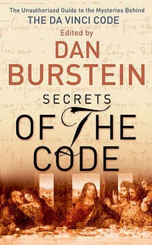 Secrets of the Code: The Unauthorized Guide to the Mysteries Behind the Da Vinci Code. Edited by Dan Burstein image number 0