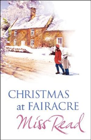 Christmas at Fairacre: The Christmas Mouse, Christmas at Fairacre School, No Holly for Miss Quinn image number 0