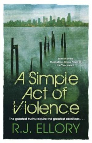 A Simple Act of Violence. R.J. Ellory image number 0