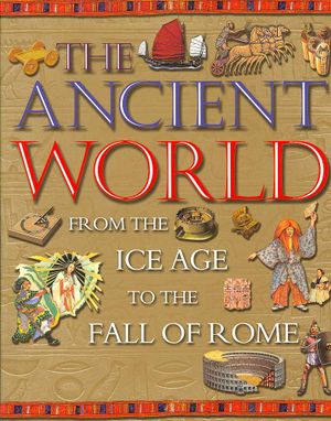 The Ancient World : From the Ice Age to the Fall of Rome image number 0