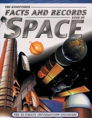 The Kingfisher Facts and Records Book of Space: The Ultimate Information Database image number 0