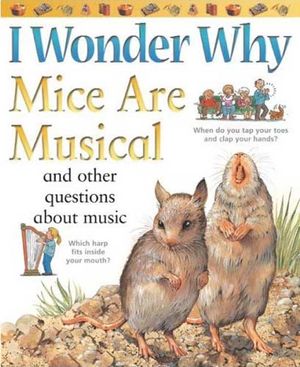 I Wonder Why Mice Are Musical: And Other Questions about Music image number 0