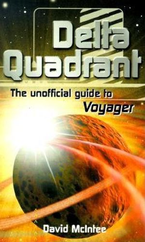 Delta Quadrant: The Unofficial Guide to Voyager image number 0