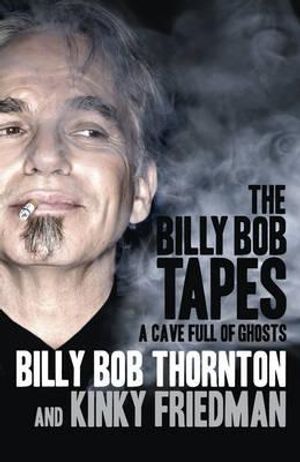 A Cave Full of Ghosts. Billy Bob Thornton, Kinky Friedman image number 0
