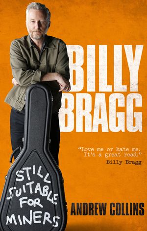 Billy Bragg: Still Suitable for Miners image number 0