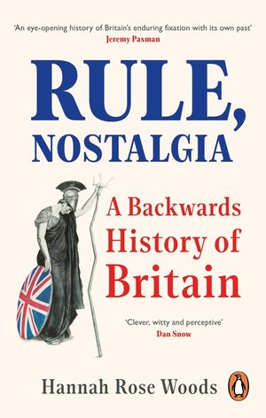Rule, Nostalgia: A Backwards History of Britain image number 0