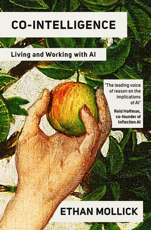 Co-Intelligence: Living and Working with AI image number 0
