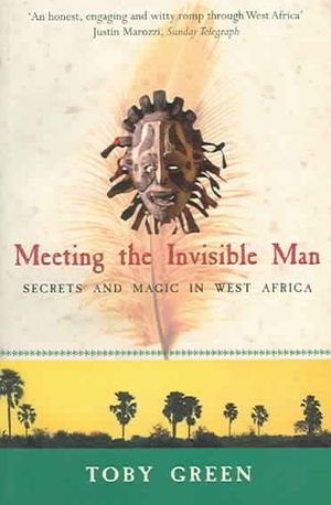 Meeting the Invisible Man: Secrets and Magic in West Africa image number 0