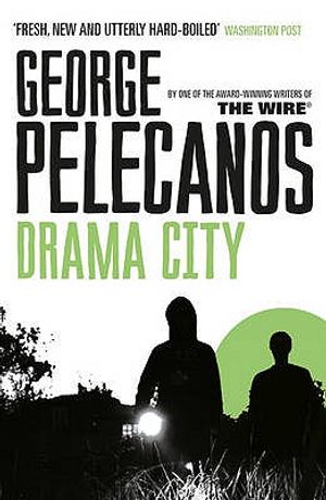 Drama City: A Novel. George Pelecanos image number 0