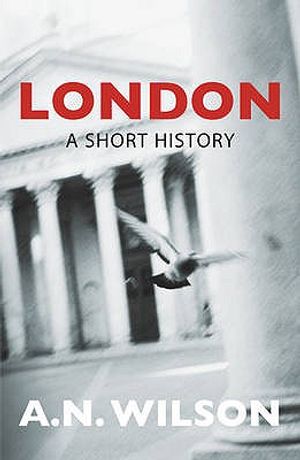 London: A Short History. A.N. Wilson image number 0