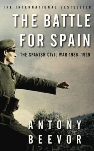 The Battle for Spain: The Spanish Civil War, 1936-1939. Antony Beevor image number 0