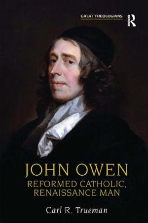 John Owen: Reformed Catholic, Renaissance Man image number 0