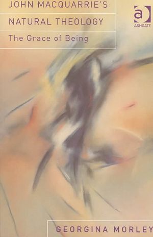 John Macquarrie's Natural Theology: The Grace of Being image number 0