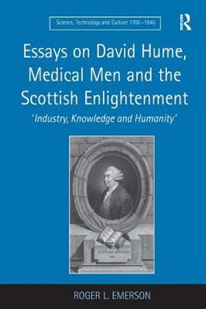 Essays on David Hume, Medical Men and the Scottish Enlightenment: 'Industry, Knowledge and Humanity' image number 0