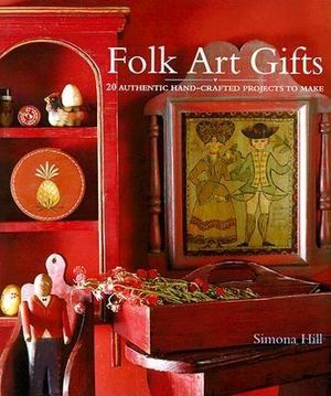 Folk Art Gifts: 20 Authentic Hand-Crafted Projects to Make image number 0