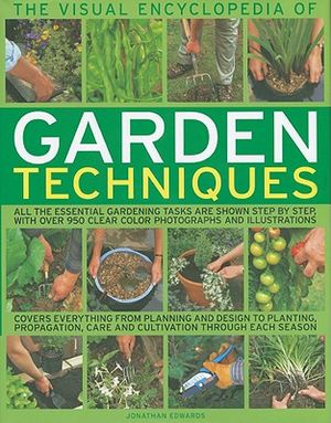 The Visual Encyclopedia of Garden Techniques image number 0