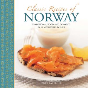 Classic Recipes of Norway: Traditional Food and Cooking in 25 Authentic Dishes image number 0