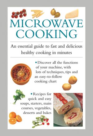 Microwave Cooking: An Essential Guide to Fast and Delicious Healthy Cooking in Minutes image number 0