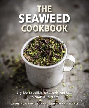 The Seaweed Cookbook: A Guide to Edible Seaweeds and How to Cook with Them image number 0