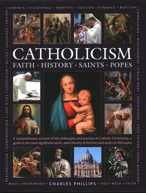 The Illustrated Encyclopedia of Faith, History, Saints, Popes, Catholicism image number 0